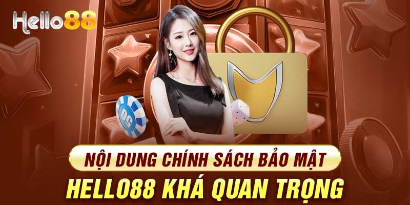 Chính sách bảo mật Hello88 đóng vai trò quan trọng