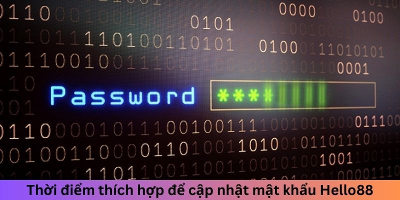 Theo dõi và chọn thời điểm để thay đổi mật khẩu tài khoản