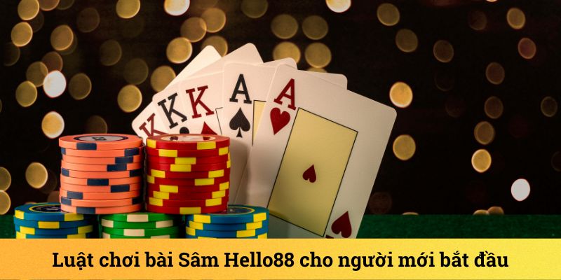 Chi tiết luật chơi bài Sâm cơ bản cho người mới tham gia