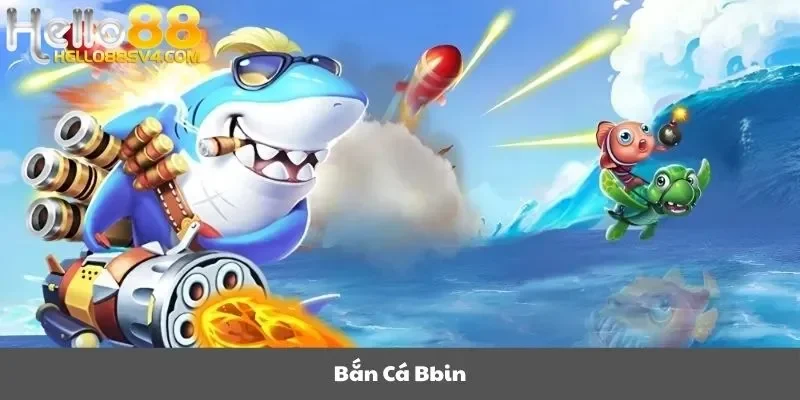 bắn cá Bbin
