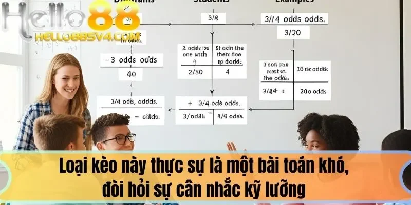 Loại kèo này thực sự là một bài toán khó, đòi hỏi sự cân nhắc kỹ lưỡng