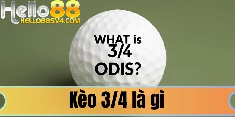 kèo 3/4 là gì