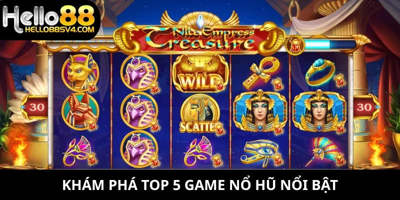 Khám phá top 5 game nổ hũ nổi bật