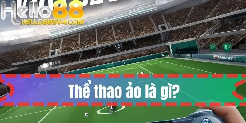 Thể thao ảo là gì